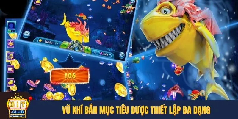 Vũ khí bắn mục tiêu được thiết lập đa dạng