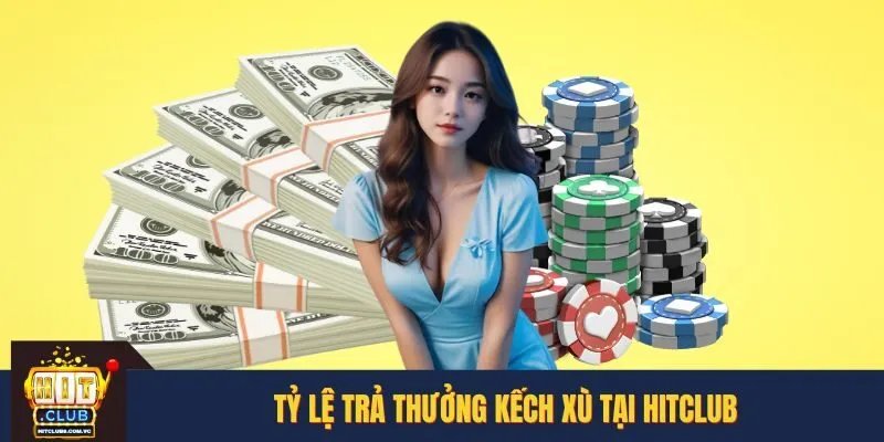 Tỷ lệ trả thưởng kếch xù tại HITCLUB