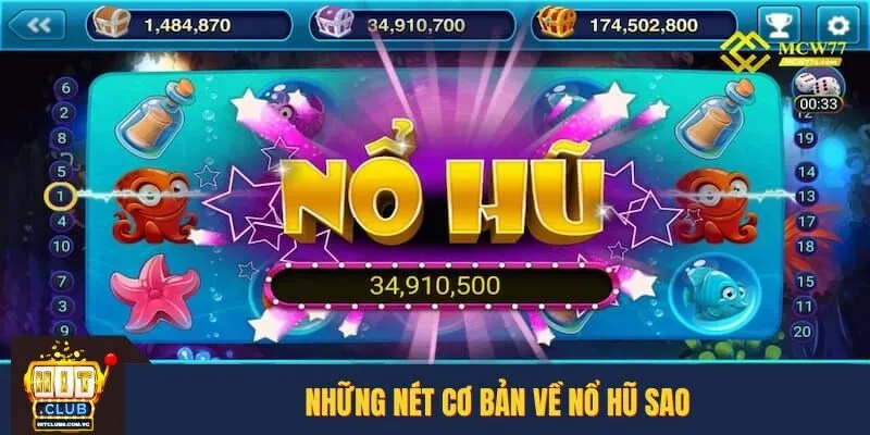 Tổng quan về nổ hũ Sao mà bet thủ cần nắm