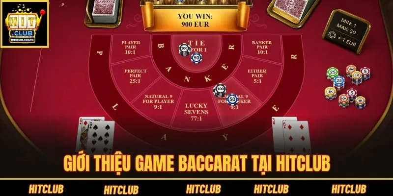 Giới thiệu game Baccarat tại Hitclub