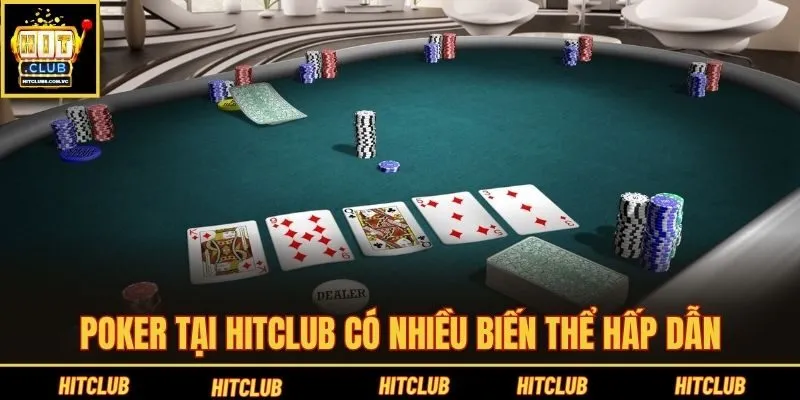 Poker tại Hitclub có nhiều biến thể hấp dẫn