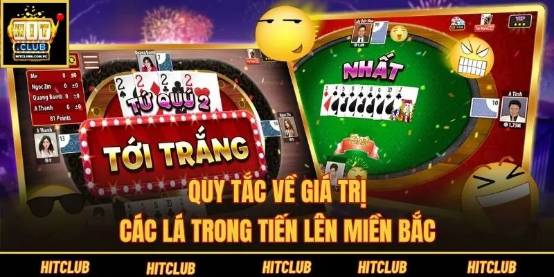 Quy tắc về giá trị các lá trong Tiến lên miền Bắc