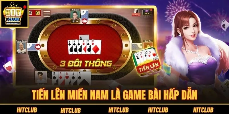 Tiến lên miền Nam là game bài hấp dẫn